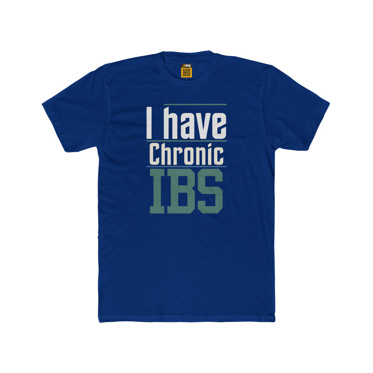 I Have Chronic IBS Tee