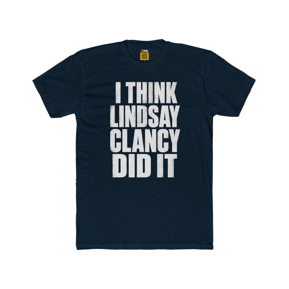 I Think Lindsay Clancy Did It Tee
