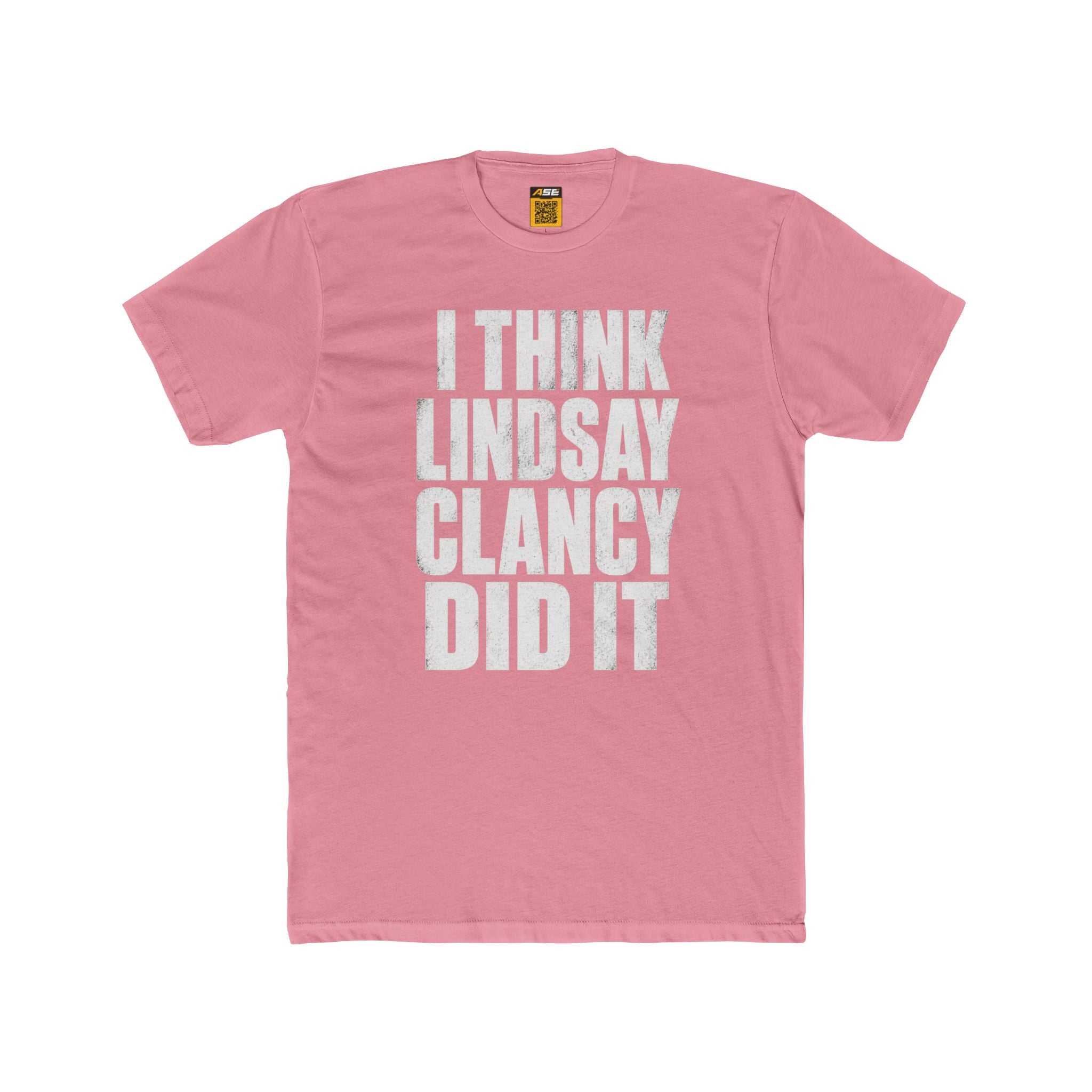 I Think Lindsay Clancy Did It Tee