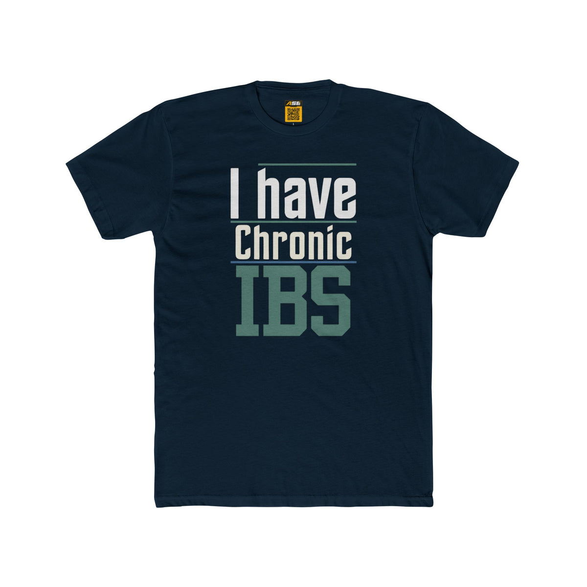 I Have Chronic IBS Tee