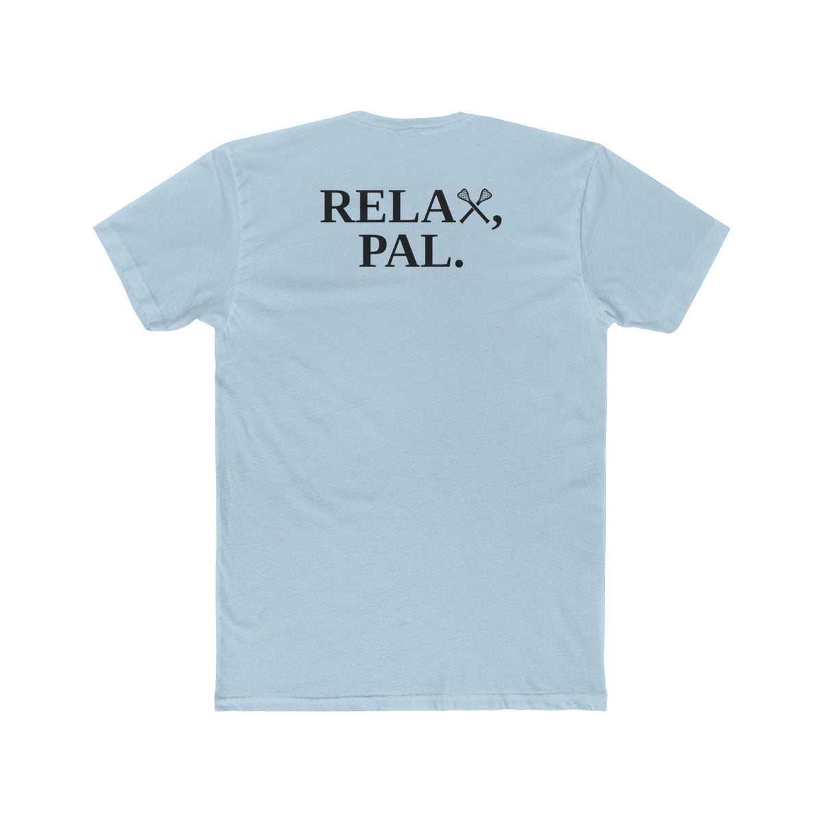 Relax, Pal Tee