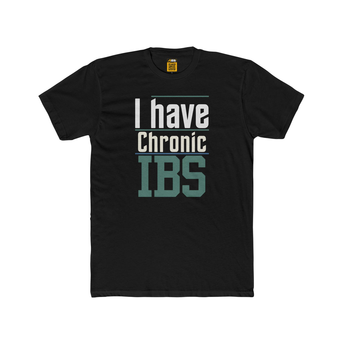I Have Chronic IBS Tee
