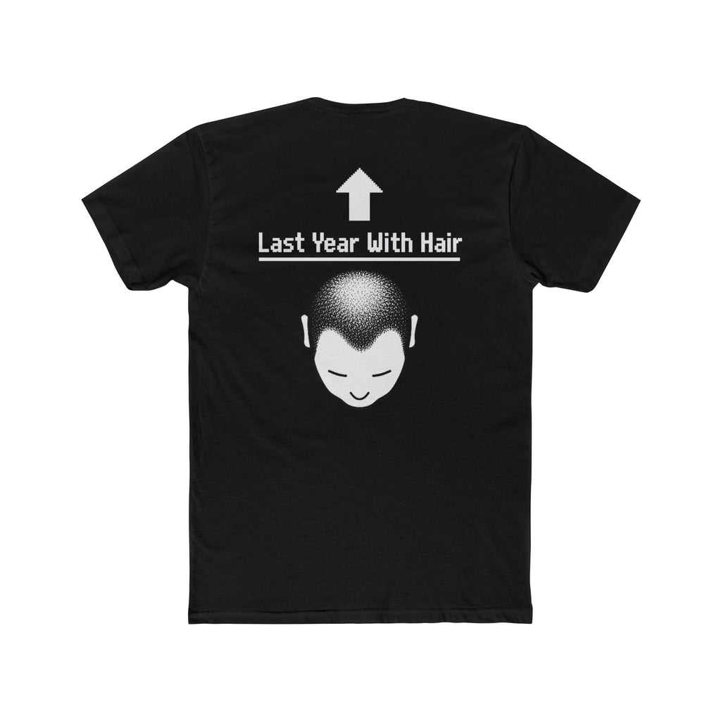 Last Year With Hair Tee