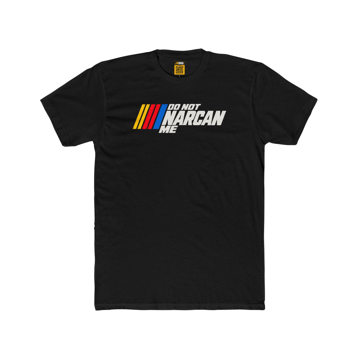 Do Not Narcan Me Tee