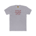 You Get Me at a Very Chinese Time in My Life Tee