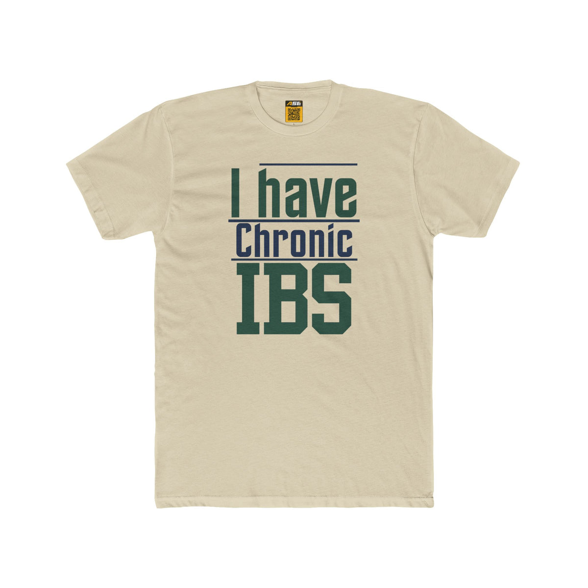 I Have Chronic IBS Tee