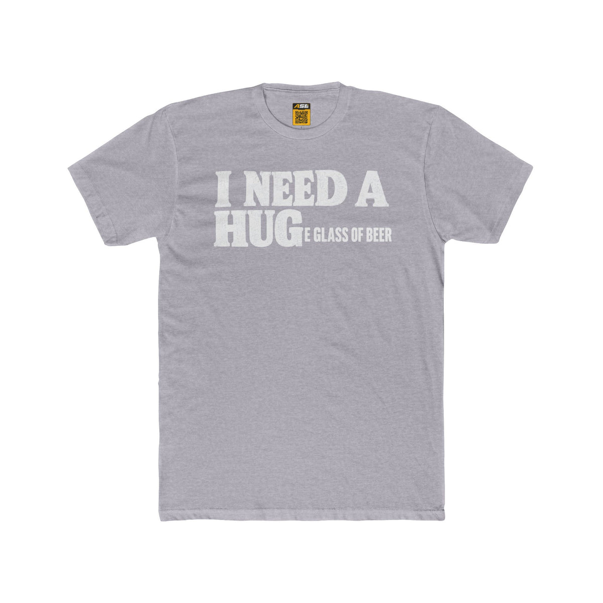 I Need A Hug (E Glass Of Beer) Tee