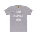 Total Millennial Death Tee