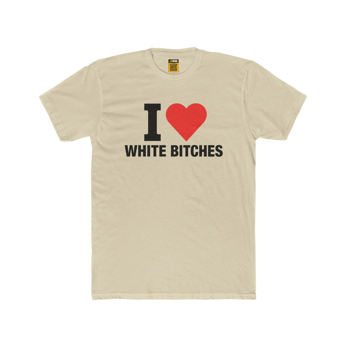 I ❤️ White Bitches Tee