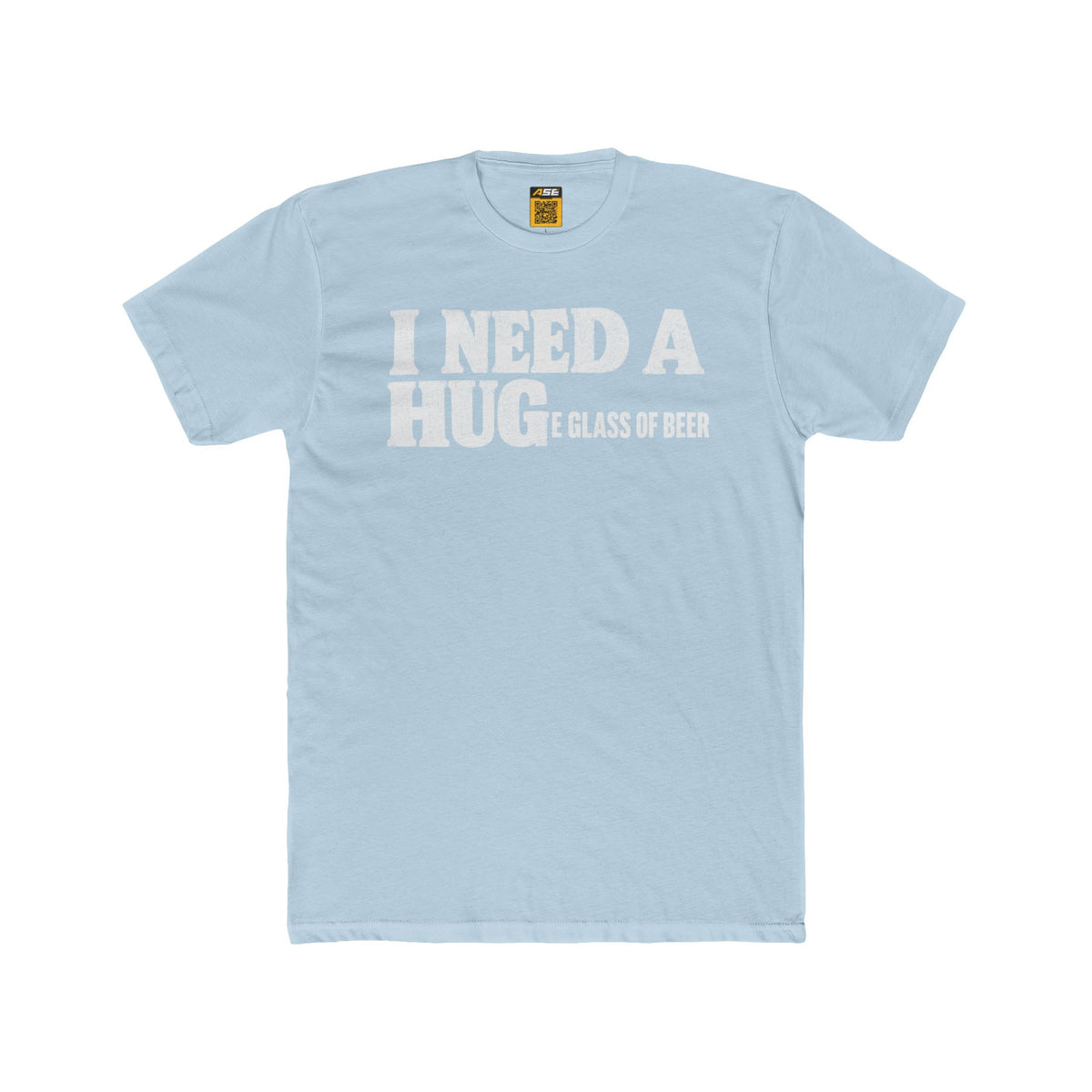 I Need A Hug (E Glass Of Beer) Tee