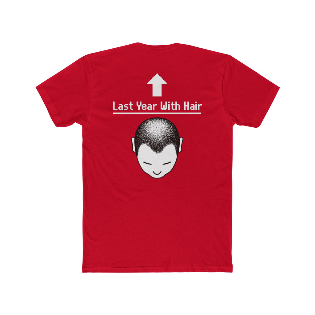 Last Year With Hair Tee