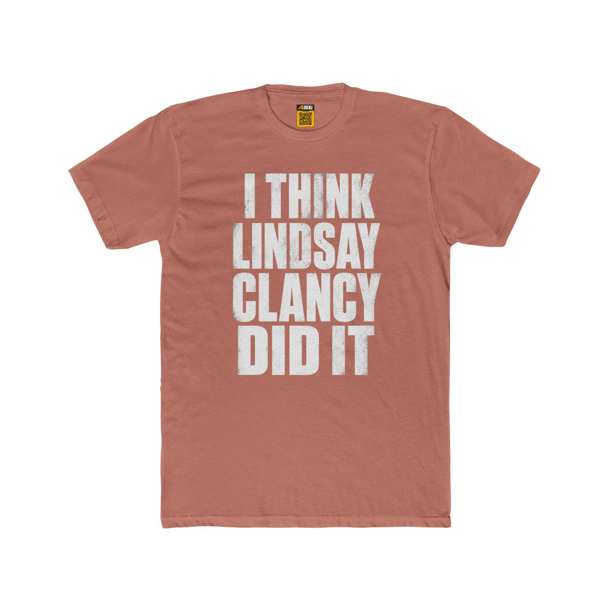 I Think Lindsay Clancy Did It Tee