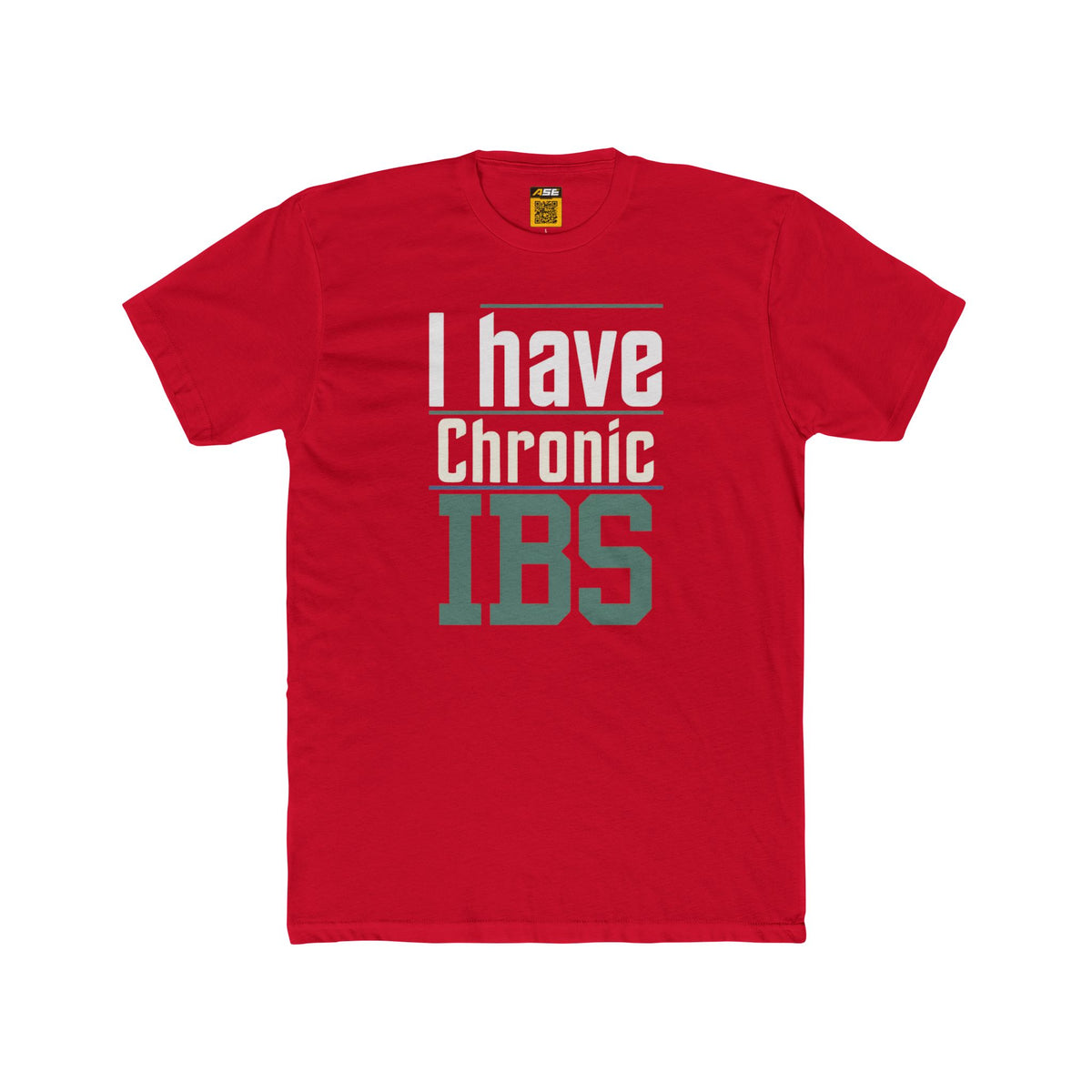I Have Chronic IBS Tee