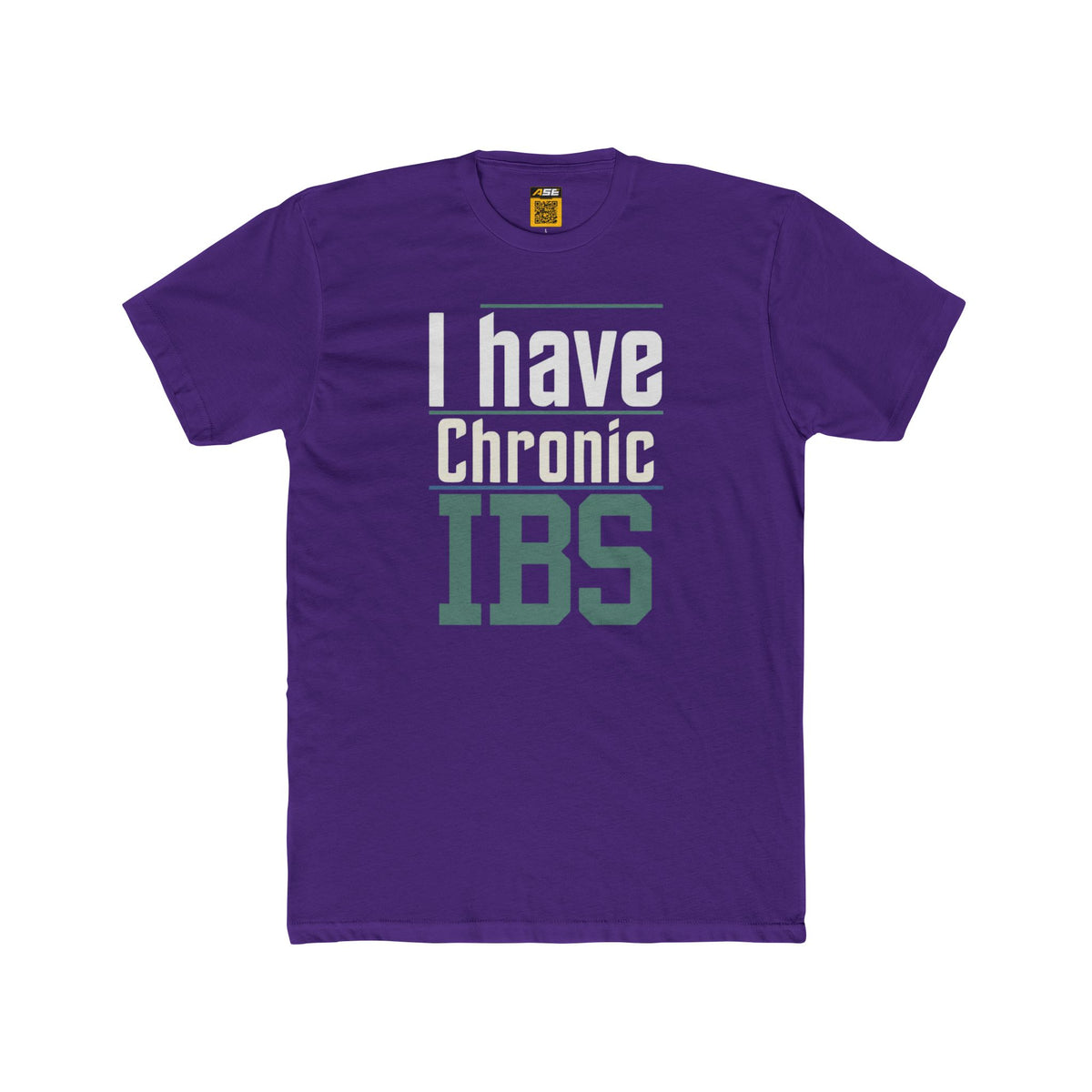 I Have Chronic IBS Tee