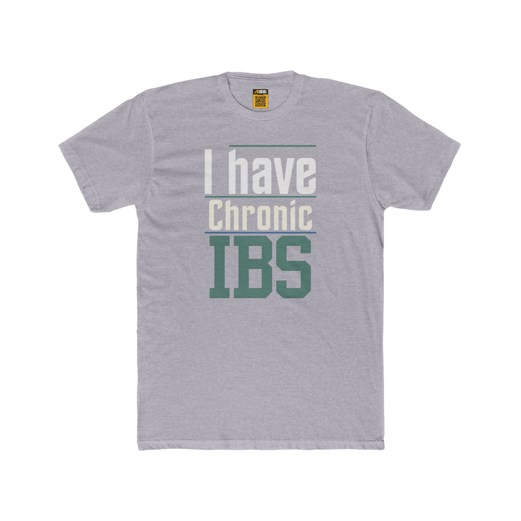 I Have Chronic IBS Tee