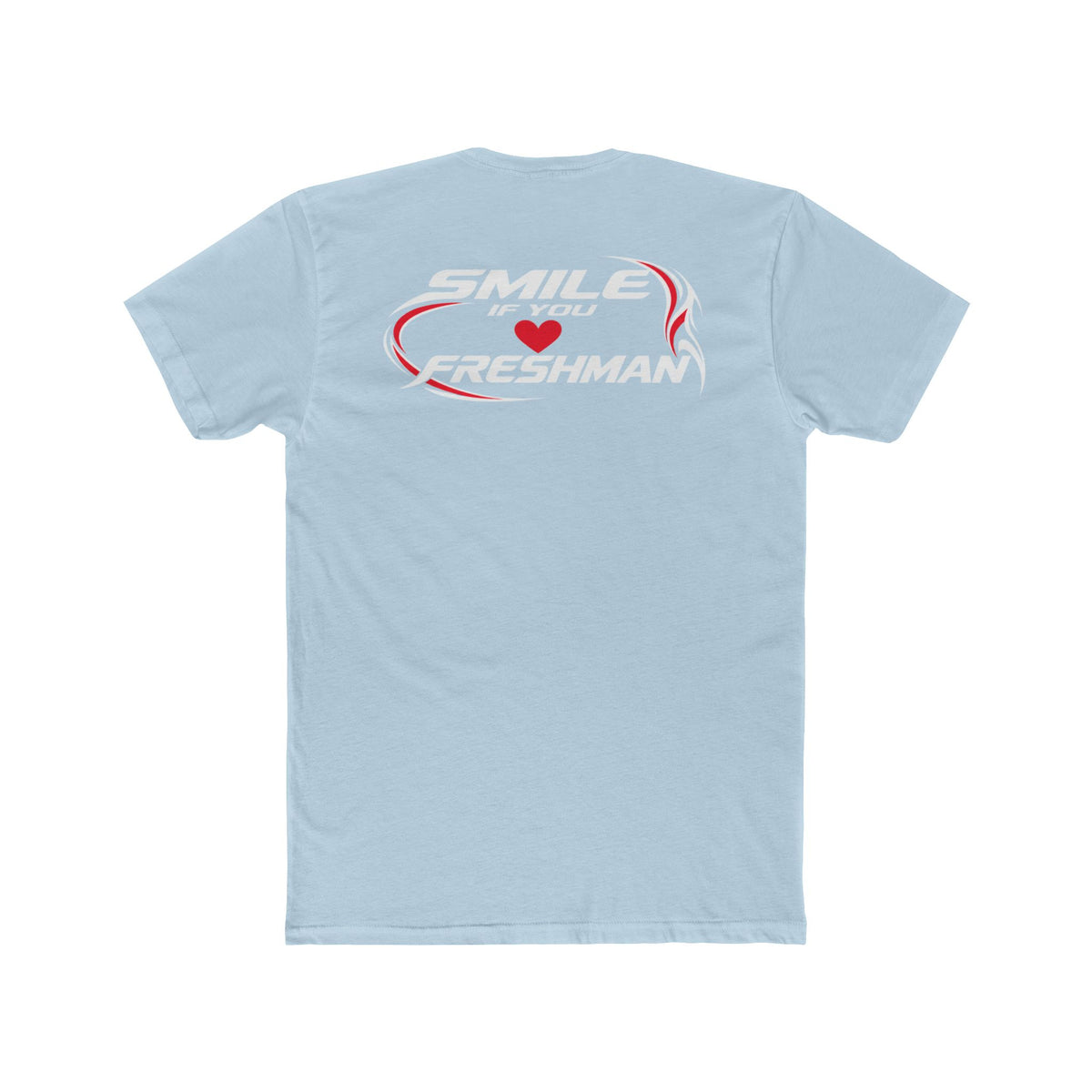 Smile You Love Freshman Tee