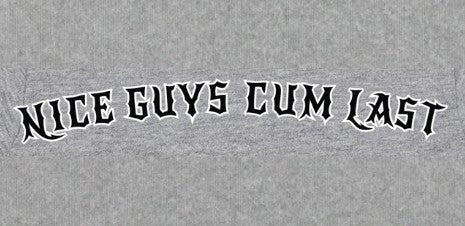 Nice Guys Cum Last Tee