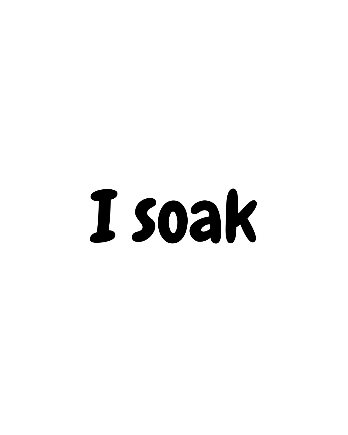 I Soak Tee