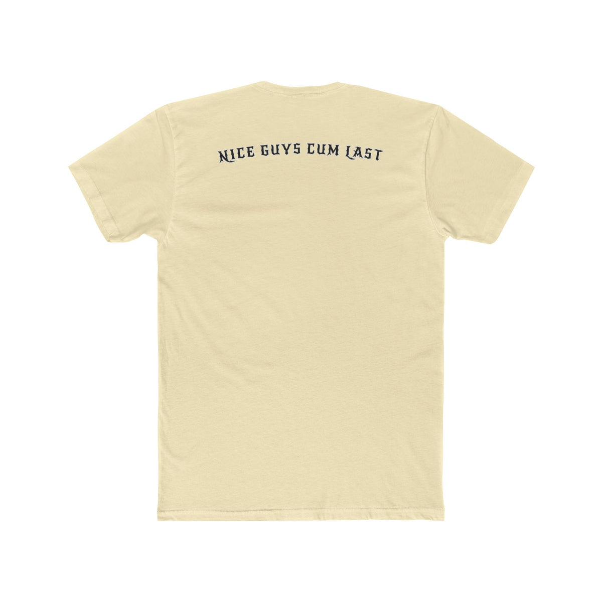 Nice Guys Cum Last Tee