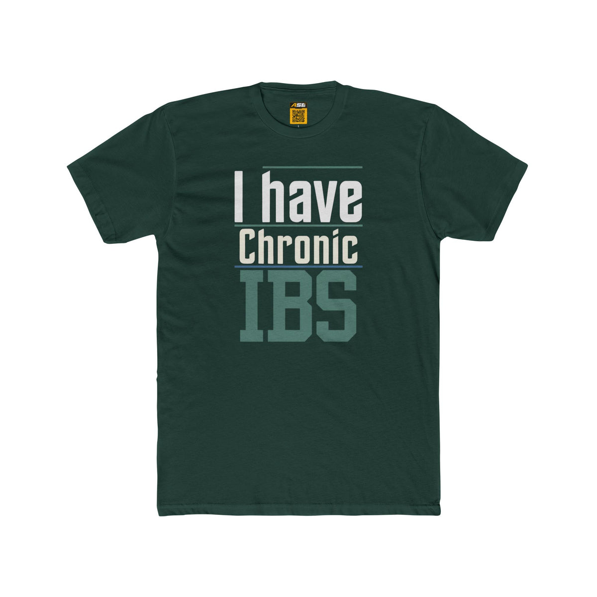 I Have Chronic IBS Tee