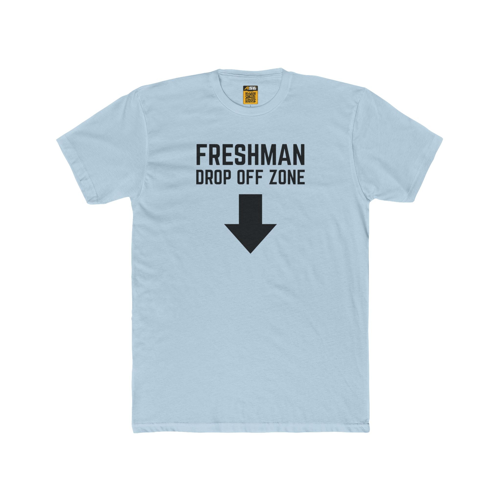 Freshman Drop Off Zone Tee
