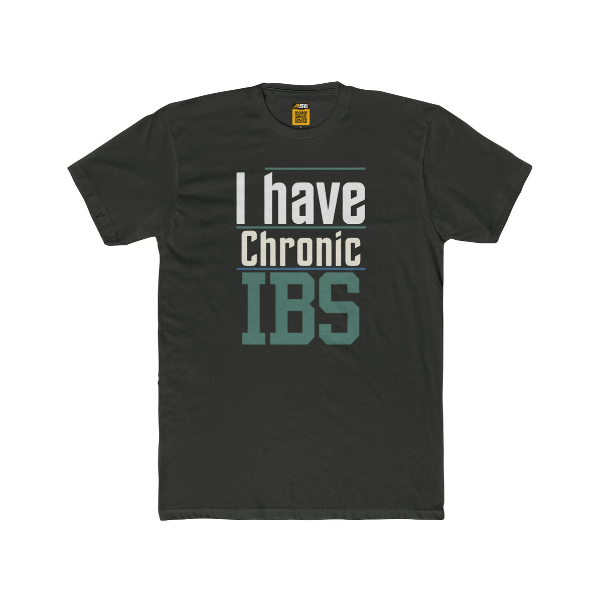 I Have Chronic IBS Tee