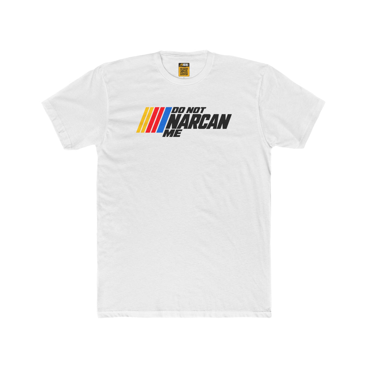Do Not Narcan Me Tee