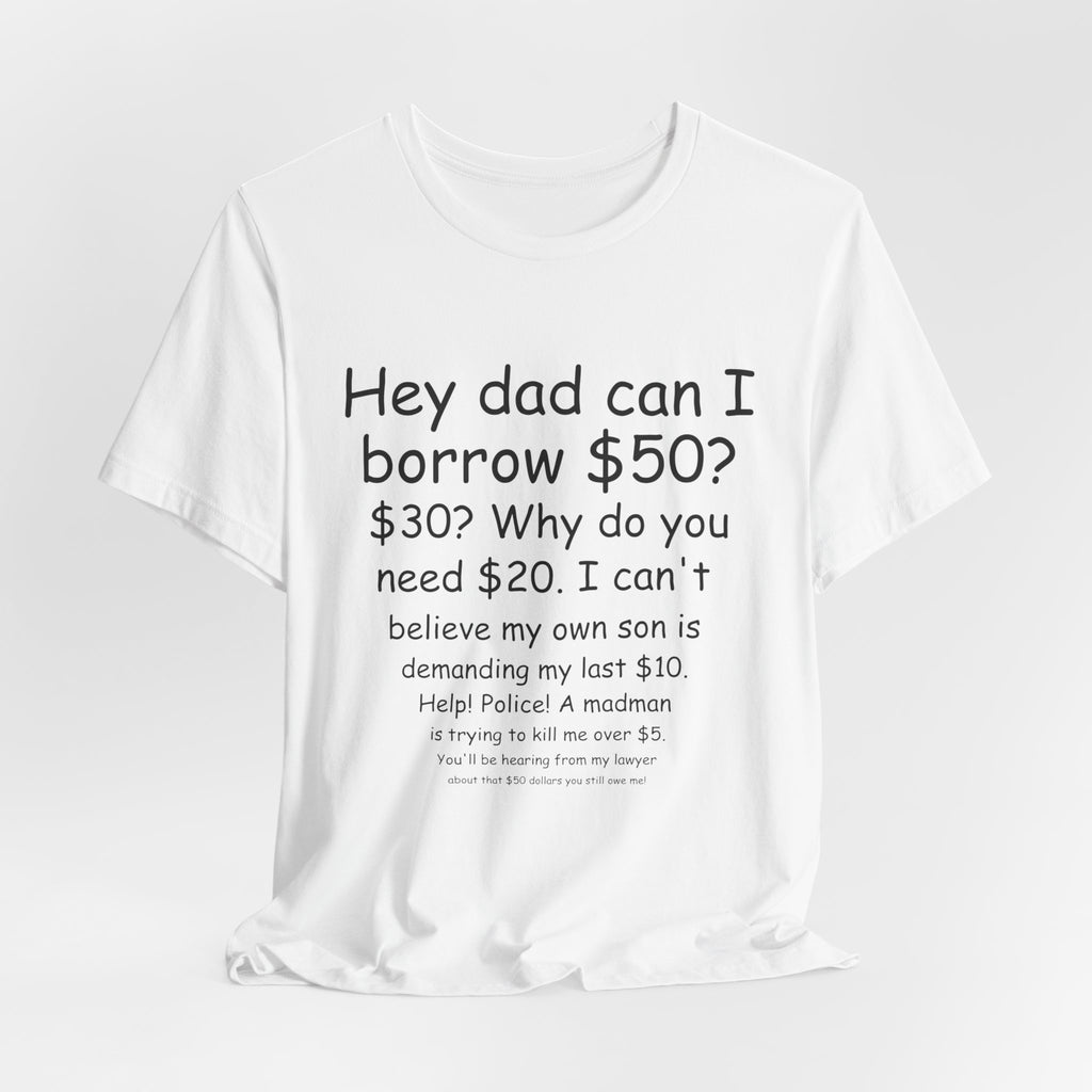 Hey Dad Can I Borrow 50?