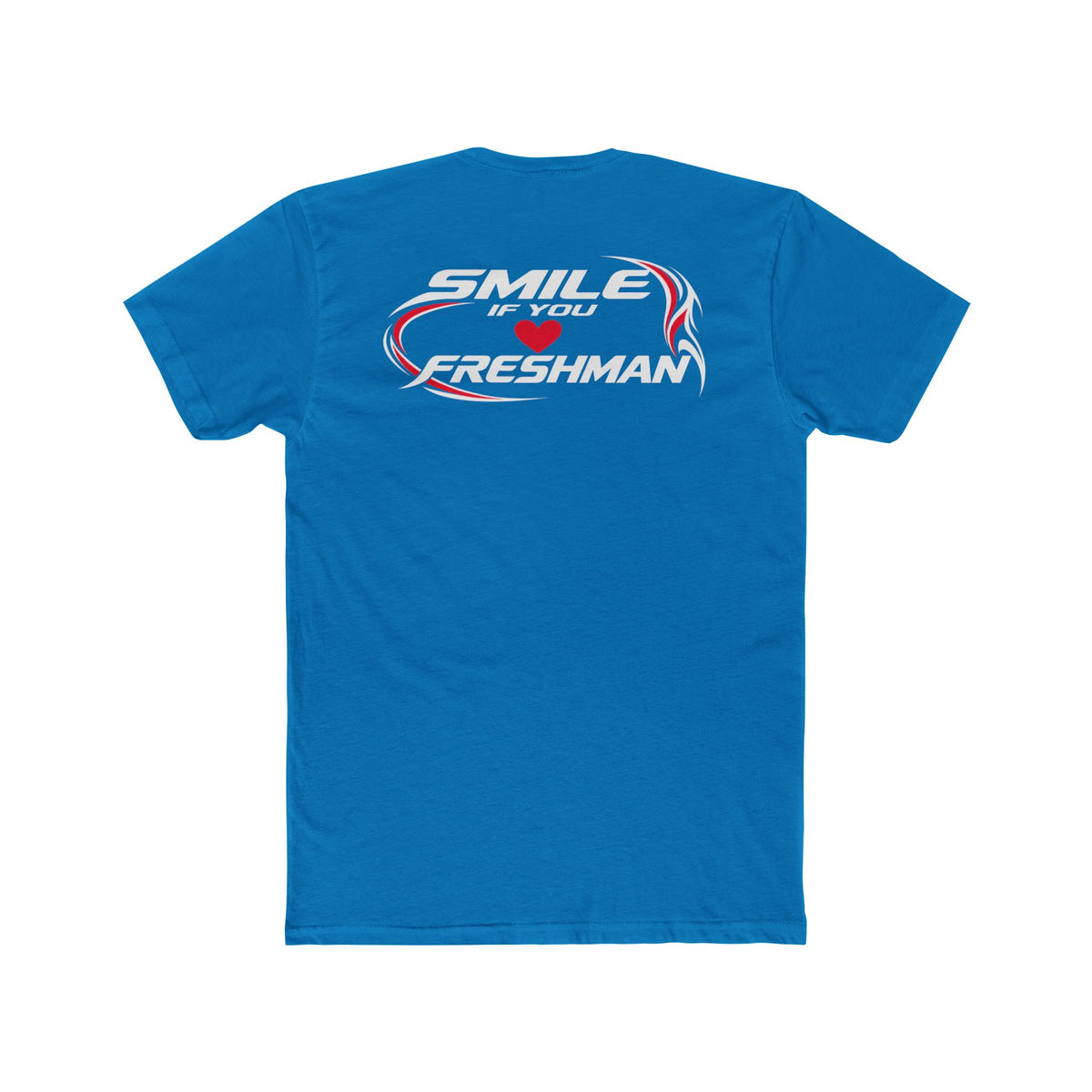 Smile You Love Freshman Tee