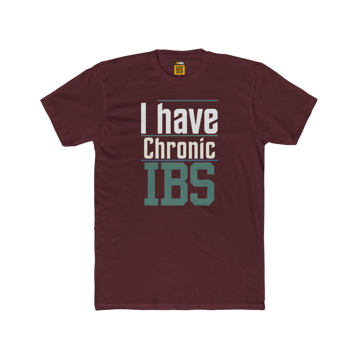 I Have Chronic IBS Tee