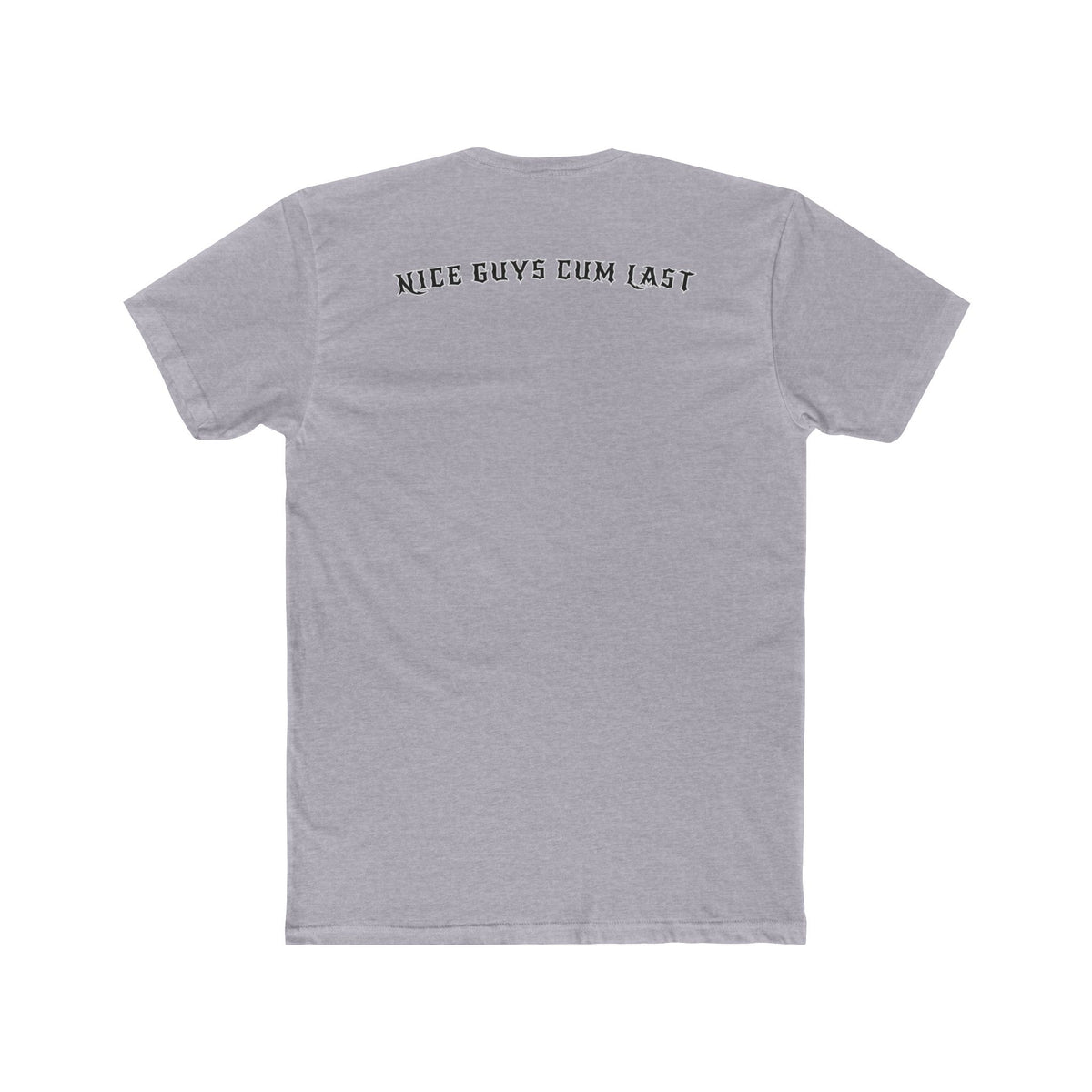 Nice Guys Cum Last Tee