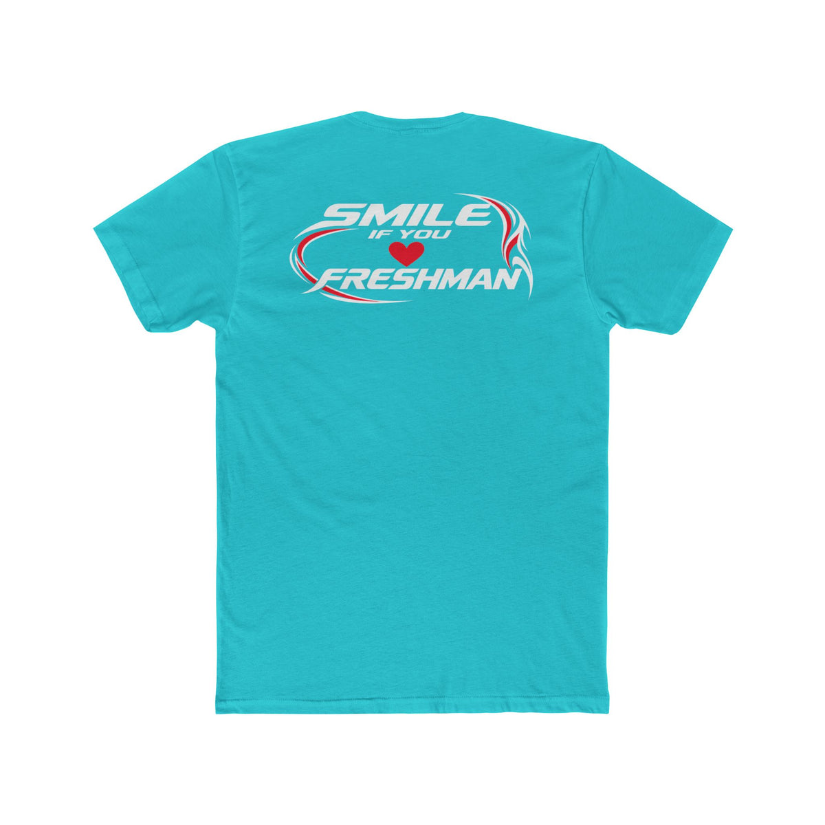 Smile You Love Freshman Tee