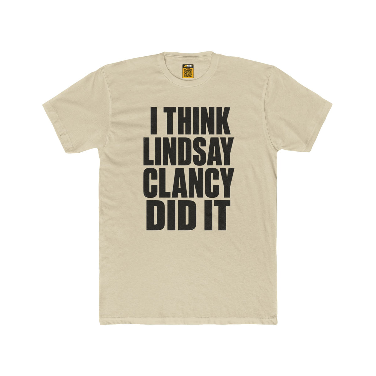 I Think Lindsay Clancy Did It Tee