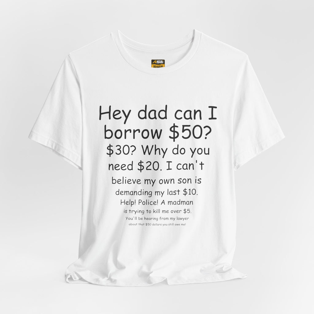 Hey Dad Can I Borrow 50?