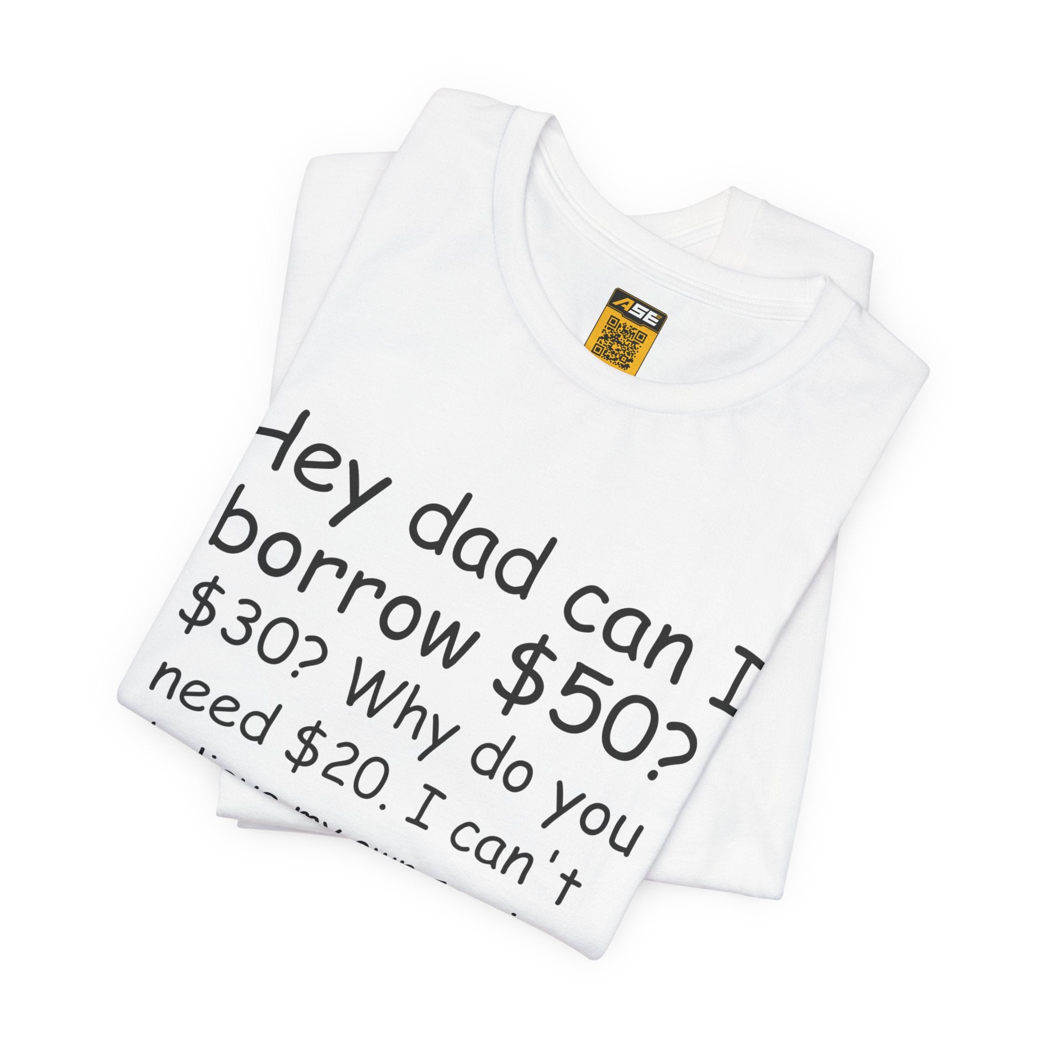 Hey Dad Can I Borrow 50?