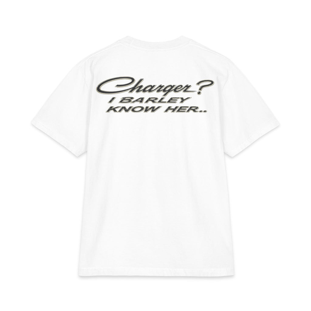 Charger? I Barley Know Her Tee
