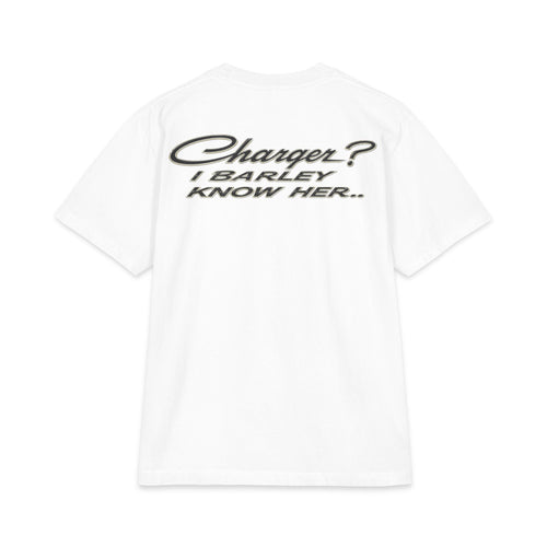 Charger? I Barley Know Her Tee